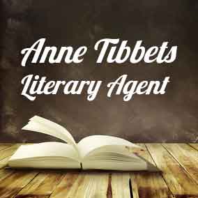 Profile of Anne Tibbets Book Agent - Literary Agent