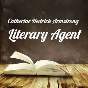 Profile of Catherine Hedrick Armstrong Book Agent - Literary Agents