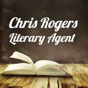 Profile of Chris Rogers Book Agent - Literary Agent