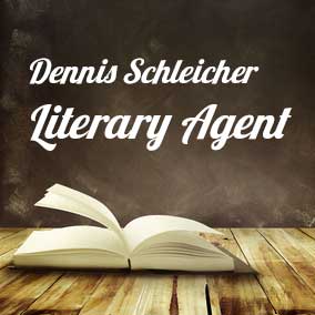 Profile of Dennis Schleicher Book Agent - Literary Agents