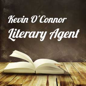 Literary Agent Kevin O’Connor – O’Connor Literary Agency