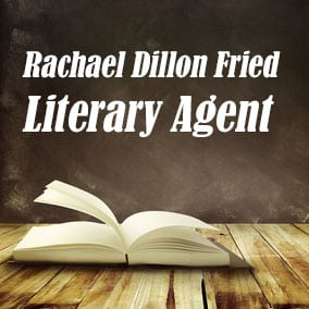 Profile of Rachael Dillon Fried Book Agent - Literary Agent